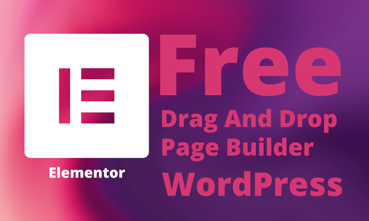 Get Free Elementor Drag And Drop Page Builder WordPress plugin | No #1 Drag And Drop WordPress Page Builder plugin