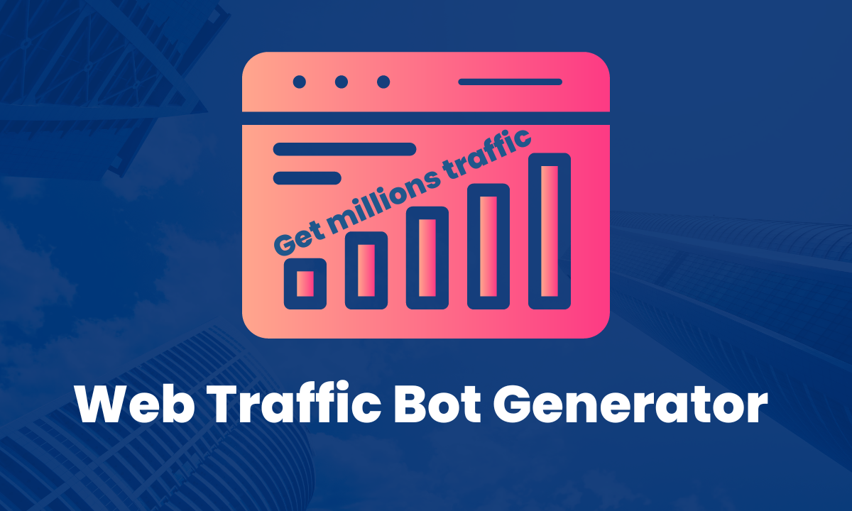 Top 3 Web Traffic Bot Generator 2023 Best Web Traffic Bot Generator